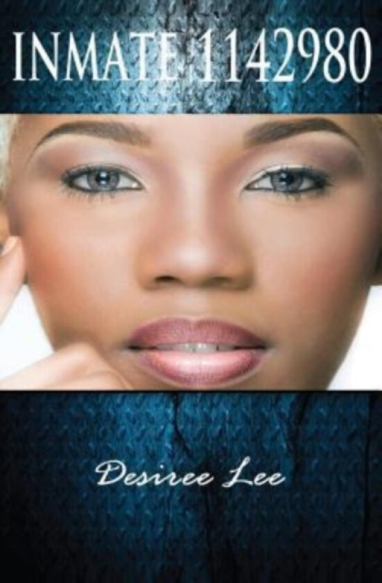 Inmate 1142980 The Desiree Lee Story av Desiree Lee (Paperback)