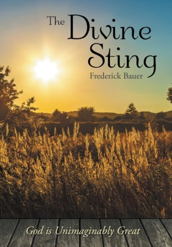 The Divine Sting av Frederick Bauer (Hardcover)