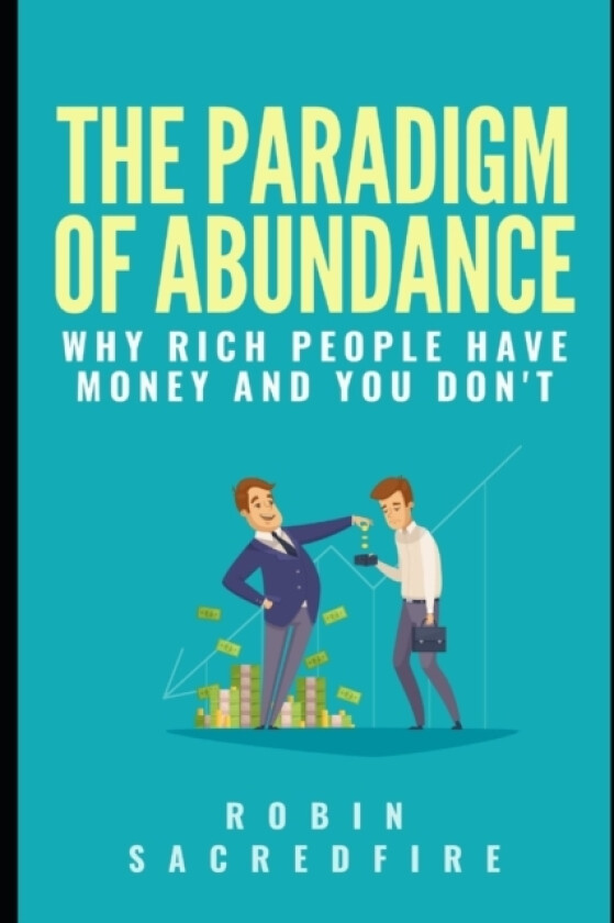 The Paradigm of Abundance av Robin Sacredfire (Paperback)