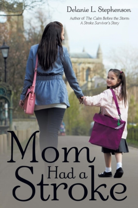 Mom Had a Stroke av Delanie L Stephenson (Paperback)