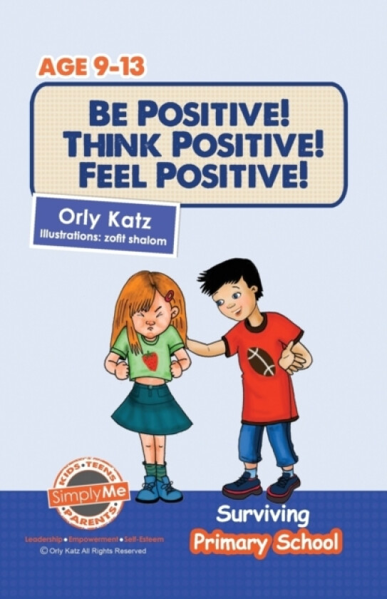 Be Positive! Think Positive! Feel Positive! av Orly Dr Katz (Paperback)