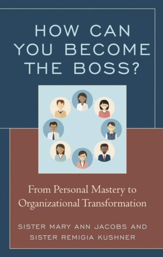 How Can You Become the Boss? av Mary Ann Jacobs, Remigia Kushner (Hardcover)