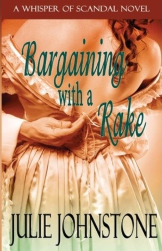 Bargaining with a Rake av Julie Johnstone (Paperback)