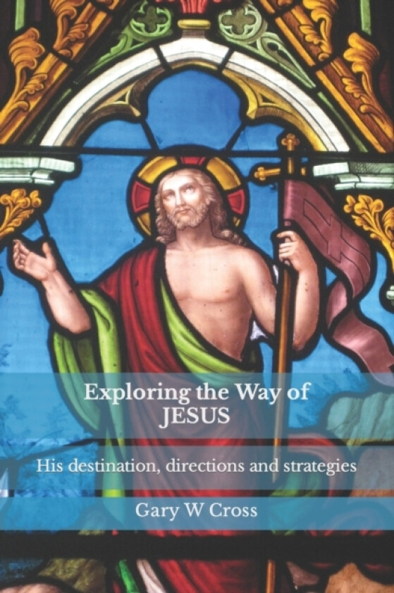 Exploring the Way of Jesus av Gary W Cross (Paperback)