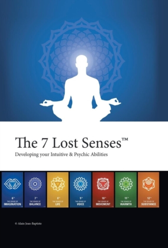 The 7 Lost Senses(TM) av Alain Jean-Baptiste (Hardcover)