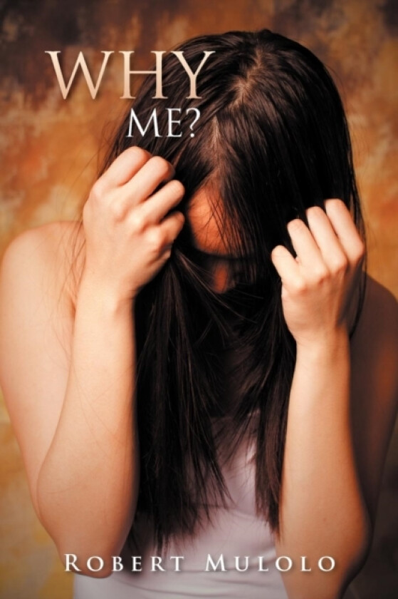 Why Me? av Robert Mulolo (Paperback)