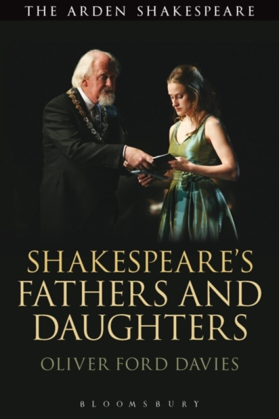 Shakespeare's Fathers and Daughters av Oliver Ford Davies (Hardcover)