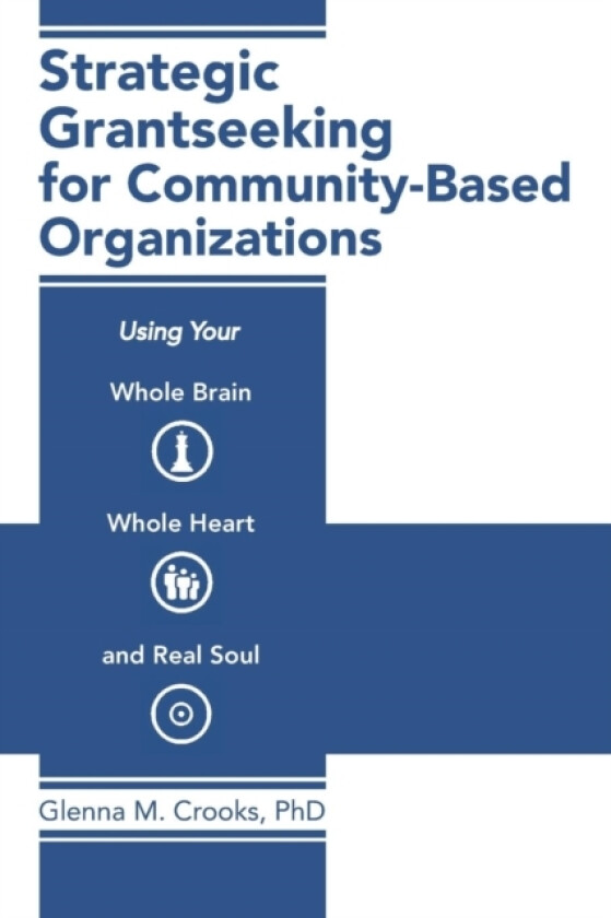 Strategic Grantseeking for Community-Based Organizations av Glenna M PhD Crooks (Paperback)