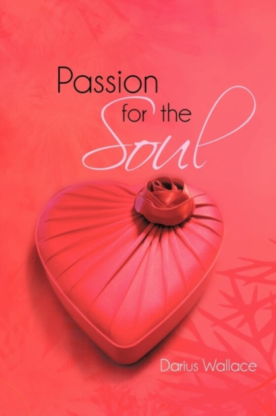 Passion for the Soul av Darius Wallace (Paperback)