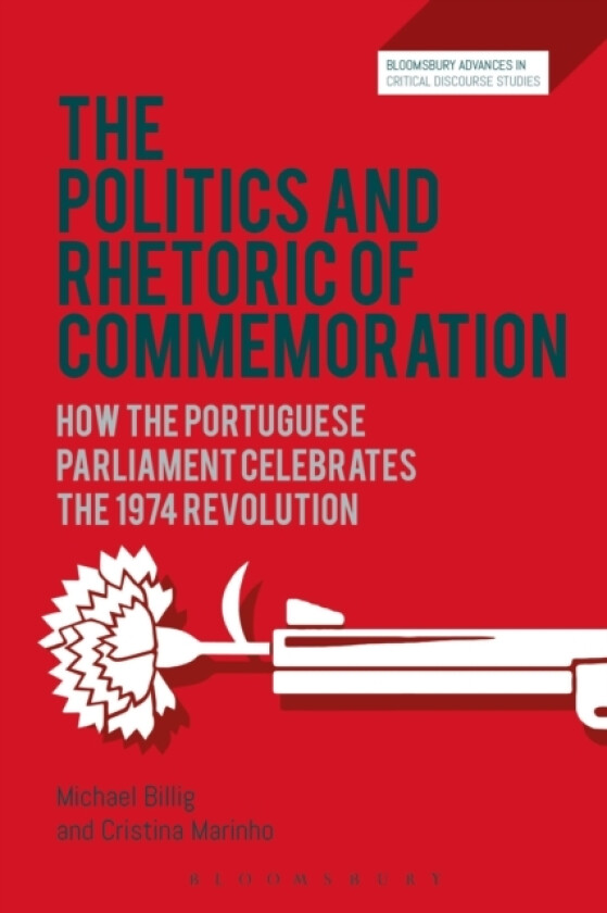 The Politics and Rhetoric of Commemoration av Professor Michael Billig, Dr Cristina Marinho (Hardcover)