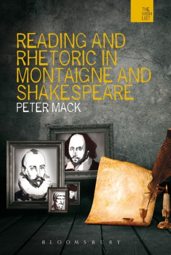 Reading and Rhetoric in Montaigne and Shakespeare av Peter Mack (Paperback)