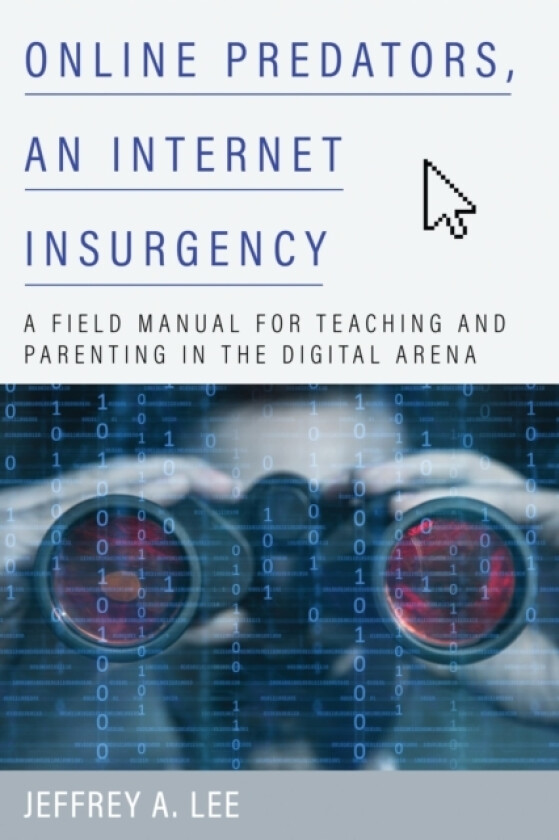 Online Predators, an Internet Insurgency av Jeffrey A. Lee (Paperback)