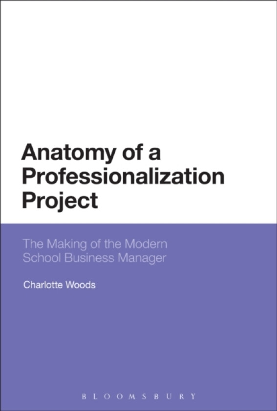 Anatomy of a Professionalization Project av Dr Charlotte Woods (Paperback)