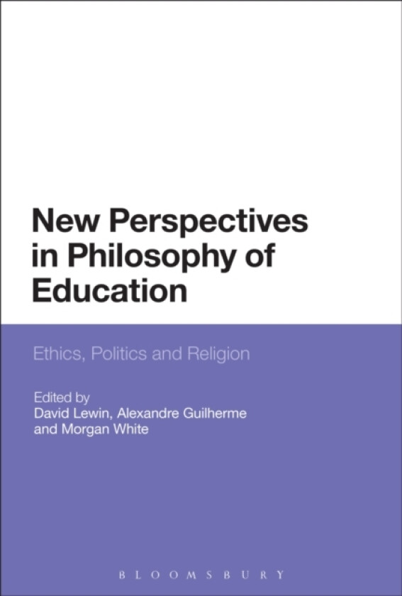 New Perspectives in Philosophy of Education av Dr David Lewin, Alexandre Guilherme, Dr Morgan White (Paperback)