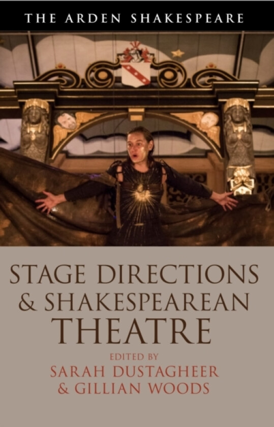 Stage Directions and Shakespearean Theatre av Gillian Woods, Sarah Dustagheer (Hardcover)