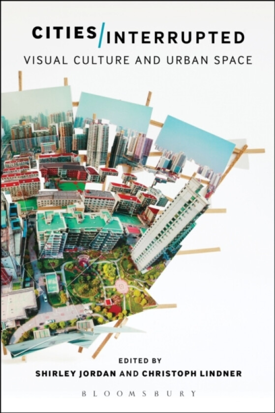 Cities Interrupted av Shirley Jordan, Christoph Lindner (Paperback)