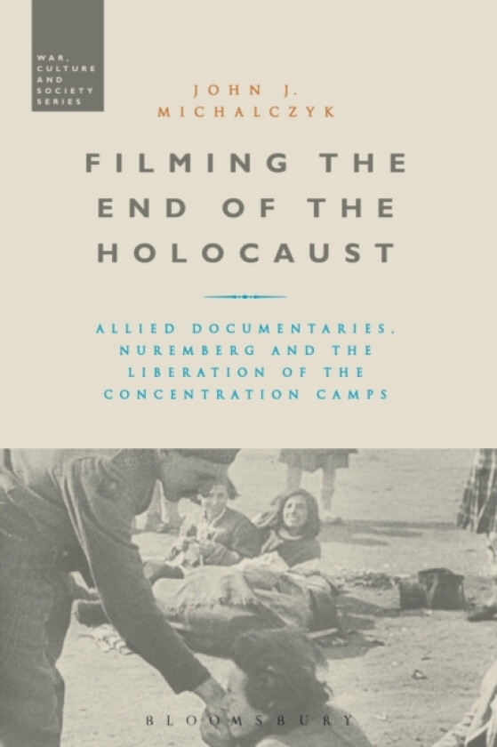 Filming the End of the Holocaust av Professor John J. Michalczyk (Paperback)