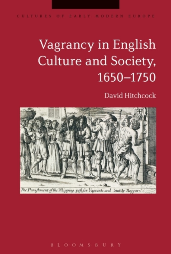 Vagrancy in English Culture and Society, 1650-1750 av Dr David Hitchcock (Hardcover)