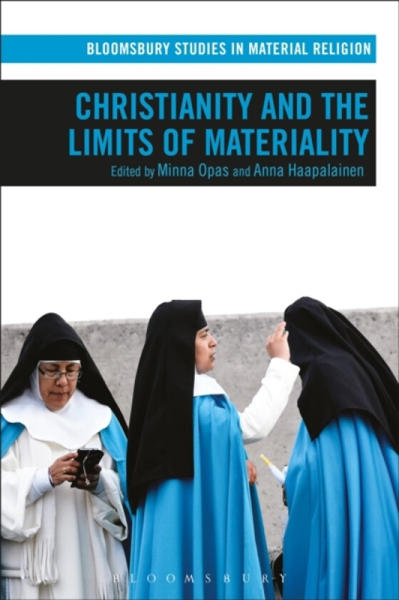 Christianity and the Limits of Materiality av Dr.Minna Opas, Anna Haapalainen (Hardcover)