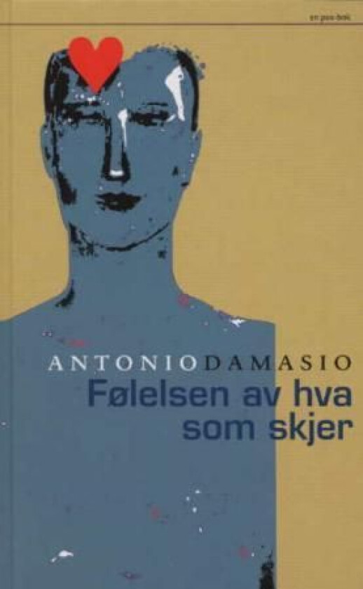 Følelsen av hva som skjer av Antonio R. Damasio