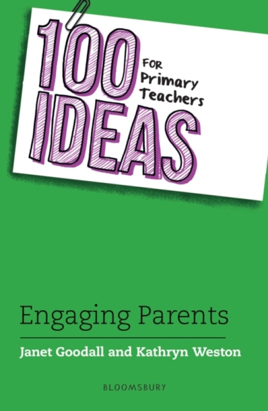100 Ideas for Primary Teachers: Engaging Parents av Dr Janet Goodall, Kathryn Weston (Paperback)