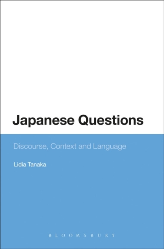 Japanese Questions: Discourse, Context and Language av Lidia Tanaka (Paperback)