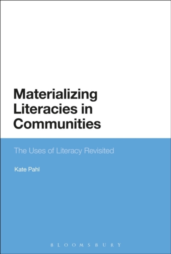 Materializing Literacies in Communities av Kate Pahl (Paperback)