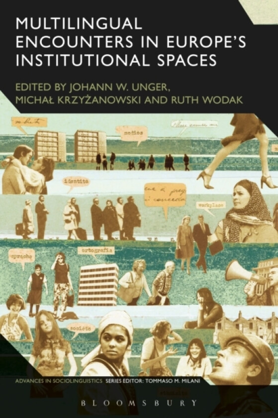 Multilingual Encounters in Europe's Institutional Spaces av Dr Johann W. Unger, Professor Michal Krzyzanowski, Professor Ruth Wodak (Paperback)