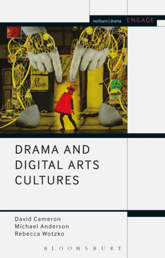 Drama and Digital Arts Cultures av Mr David Cameron, Rebecca Wotzko, Professor Michael Anderson (Hardcover)