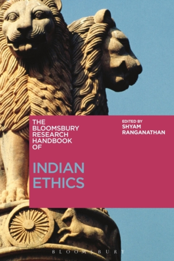 The Bloomsbury Research Handbook of Indian Ethics av Dr Shyam Ranganathan (Hardcover)