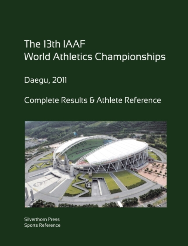 13th World Athletics Championships - Daegu 2011. Complete Results & Athlete Reference. av Simon Barclay (Paperback)