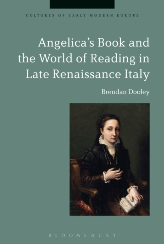 Angelica's Book and the World of Reading in Late Renaissance Italy av Professor Brendan Dooley (Hardcover)