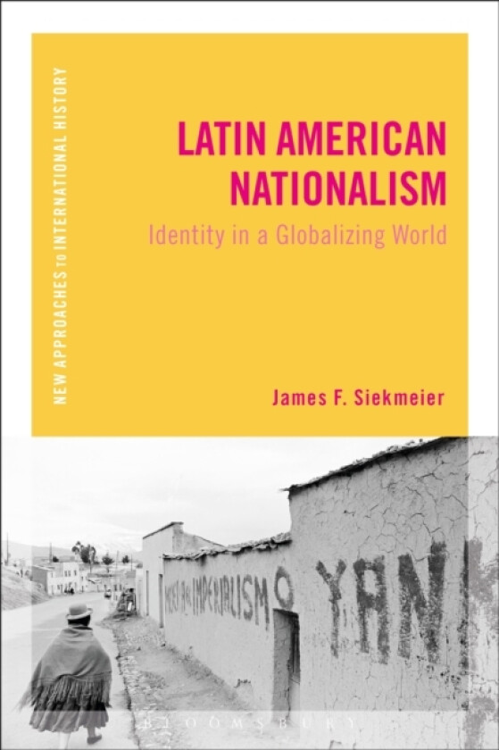 Latin American Nationalism av James F. Siekmeier (Hardcover)