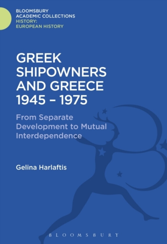 Greek Shipowners and Greece av Gelina Harlaftis (Hardcover)