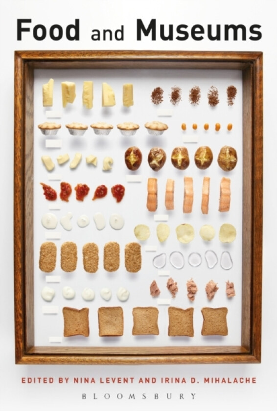Food and Museums av Nina Levent, Irina D. Mihalache (Hardcover)