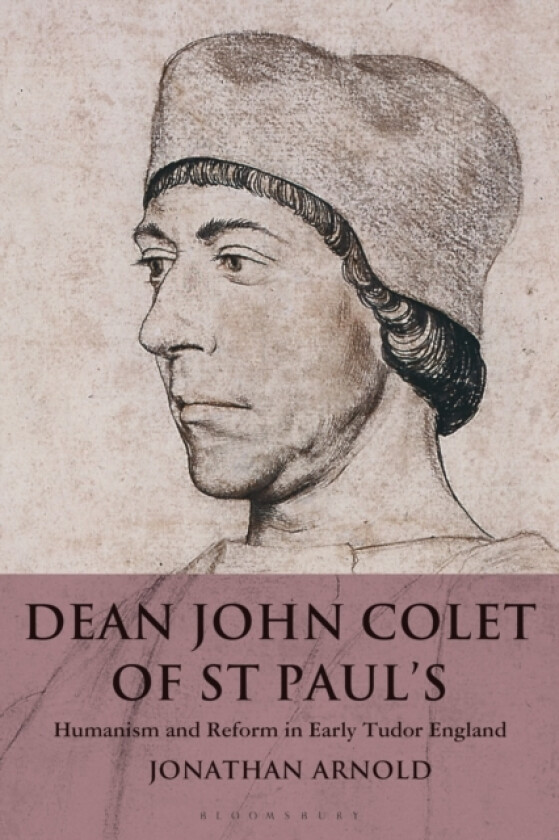 Dean John Colet of St Paul's av Jonathan Arnold (Paperback)