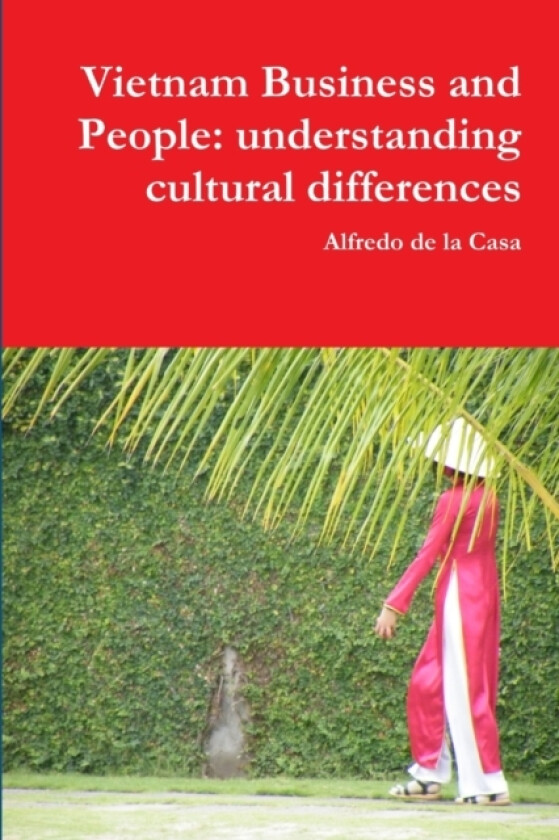 Vietnam Business and People: Understanding Cultural Differences av Alfredo de la Casa (Paperback)