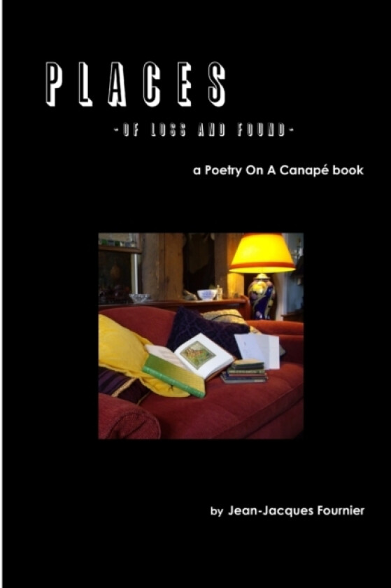 Places - of Loss and Found - av Jean-Jacques Fournier (Paperback)