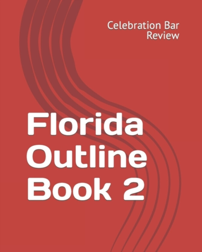 Florida Outline Book 2 av LLC Celebration Bar Review (Paperback)