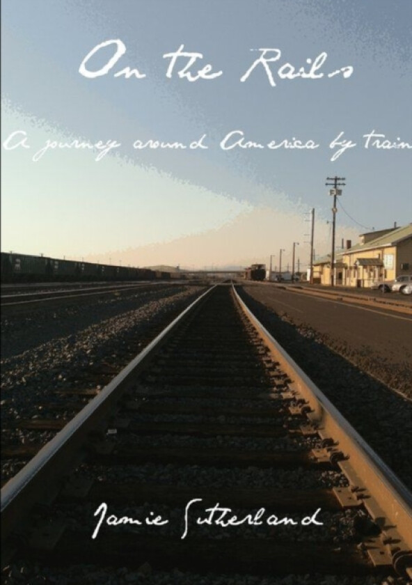 On the Rails av Jamie Sutherland (Paperback)
