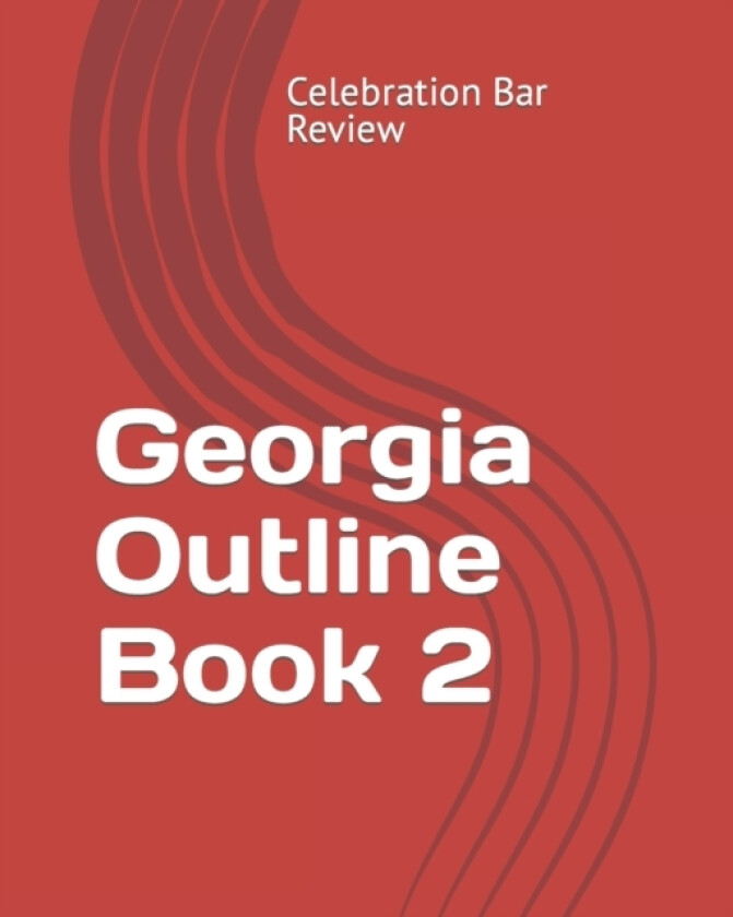 Georgia Outline Book 2 av LLC Celebration Bar Review (Paperback)