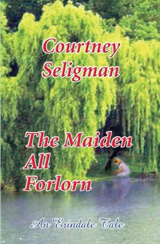The Maiden All Forlorn av Courtney Seligman (Paperback)