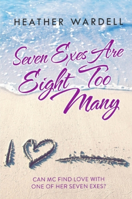 Seven Exes Are Eight Too Many av Heather Wardell (Paperback)