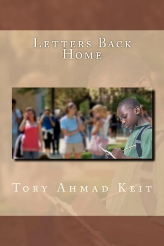 Letters Back Home av Tory Ahmad Keit (Paperback)