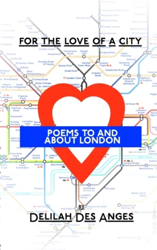 For The Love Of A City: Poems About London av Delilah Des Anges (Paperback)