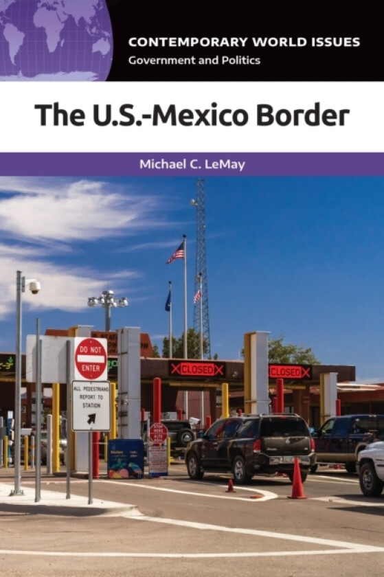 The U.S.-Mexico Border av Michael C. LeMay (Hardcover)