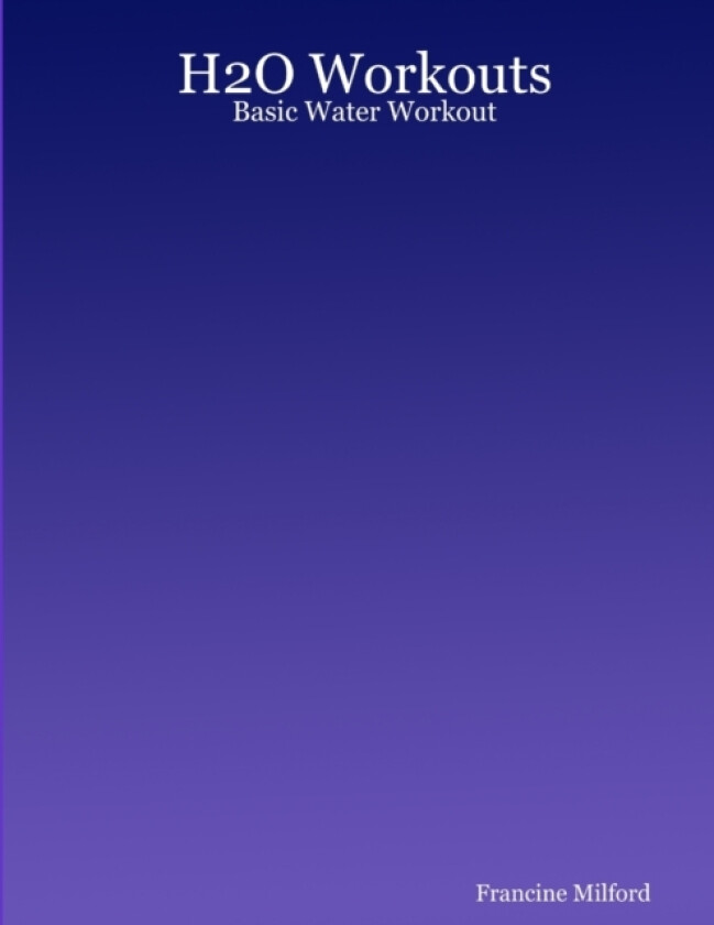 H2O Workouts: Basic Water Workout av Author Francine Milford (Paperback)