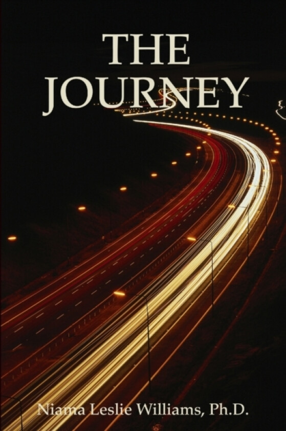 THE Journey av Ph.D. Niama Leslie Williams (Paperback)