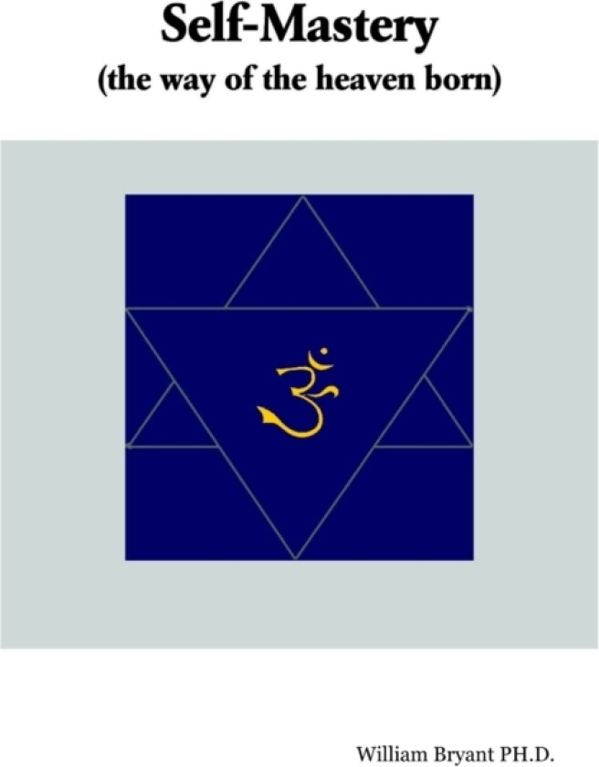 SELF-MASTERY(the way of the heaven born) av William PH D Bryant (Paperback)