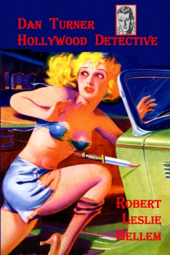 Dan Turner, Hollywood Detective av Robert Leslie Bellem (Paperback)